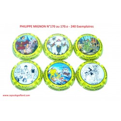 SERIE DE 6 CAPSULES DE CHAMPAGNE - PHILIPPE MIGNON N°170 au 170.e (250 EX)