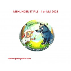 NEWS - CAPSULE DE CHAMPAGNE - MEHLINGER et FILS (1er Mai 2025)