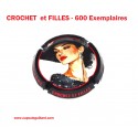 CAPSULE DE CHAMPAGNE - CROCHET et FILLES 600 Exemplaires