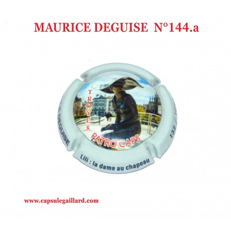 CAPSULE DE CHAMPAGNE  - MAURICE DEGUISE  N°144.a