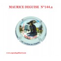 CAPSULE DE CHAMPAGNE  - MAURICE DEGUISE  N°144.a